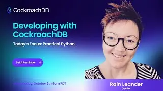 Developing with CockroachDB: Practical Python