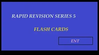 ENT Flashcards - Rapid Revision Series 5