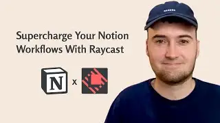 Supercharge Your Notion Workflows With Raycast