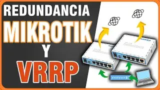 MIKROTIK - Redundancia con VRRP - Parte 1