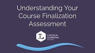 Understanding Your Course Finalization Assessment