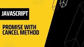 Promise With Cancel method | Cancellable promise | AwwFrontend