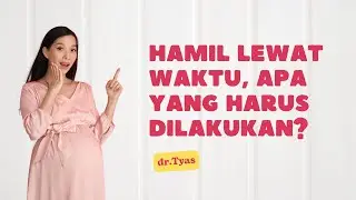 Hamil lewat waktu, apa yang harus dilakukan?