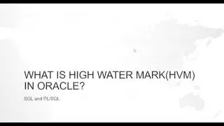 What is High Water Mark(HVM) in oracle and how it effects the performance of queries?