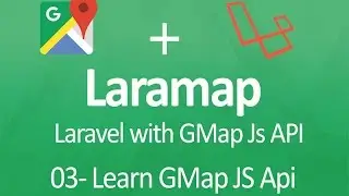 Laramap 03: Learn Google map Javascript api