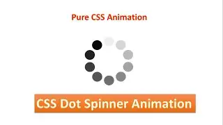 Dot Spinner Animation With Pure CSS | Black and White Dotted Animation Tutorial With CSS