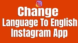 How To Change Instagram App Language To English