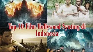 Top 10 Film Hollywood Syuting di Indonesia - Hollywood Movies Filmed in Indonesia