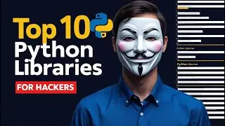 Top 10 Python Libraries for Ethical Hackers in 2025!