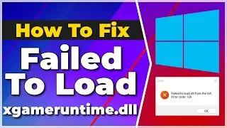 (SOLVED) Failed to load xgameruntime.dll Error code : 126 in Windows 10 & 11❗(2024) (Tutorial)✅