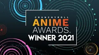 Crunchyroll Anime Awards 2021 Nominees and Winners