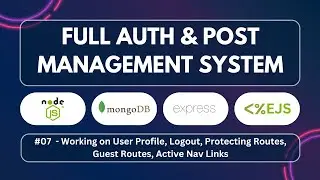 07 - Build Full Authentication And Post Management System | Node, Express, MongoDB & EJS