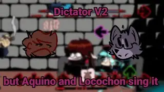 FNF Dictator V2 but Aquino and Locochon sing it (Mario's Madness vs WBNS X FNF)