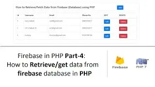 Firebase in PHP Part-4: How to retrieve/get data from firebase database in php