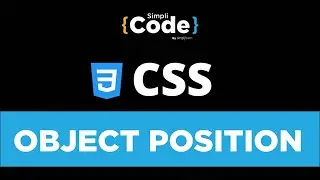 CSS Object Position Property Explained | Object Position Property in CSS | CSS Tutorial | SimpliCode