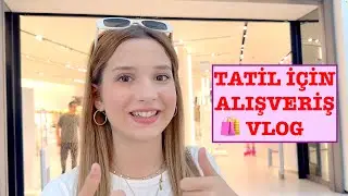 Yaz Tatili İçin Alışveriş Vlog. Ecrin Su Çoban