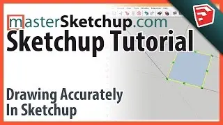 Drawing Accurately in SketchUp