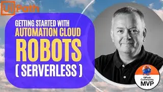 Get started with UiPath Cloud Robots - Serverless