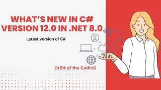 What's new in C# version 12.0 in .Net Framework 8.0 | Latest version of C#