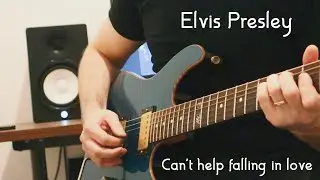 Elvis Presley - Can't Help Falling In Love (Electric Guitar Cover)