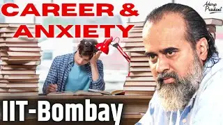 Career and Anxiety || Acharya Prashant, at IIT-Bombay (2022)