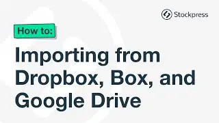 Importing your files from Dropbox, Google Drive, and Box | Stockpress how to series