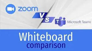 Zoom vs Microsoft Teams - Whiteboard app comparison