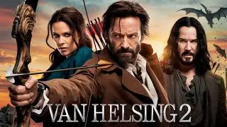 Van Helsing 2 (2025) Movie | Hugh Jackman, Kate Beckinsale, Keanu Reeves | Fact And Review