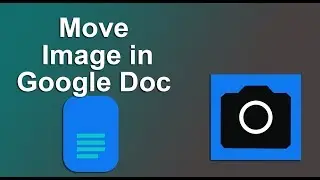 How to Easily Move Image in Google Docs Document