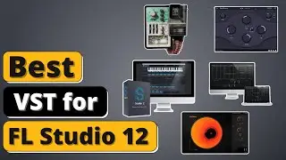 Best VST for FL Studio 12 - Top 5 FL Studio 12 of 2021