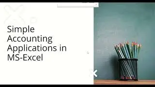 Simple Accounting Applications in MS-Excel
