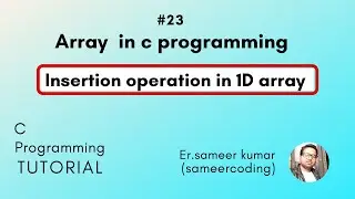 What is Insertion Operation in a 1D Array in C Programming | sameercoding