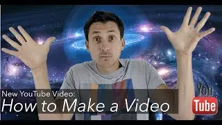 How to Make a Video
