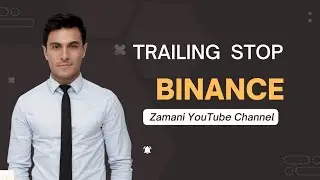 How to Set Trailing Stop Order on Binance • What Is Trailing Stop Order?