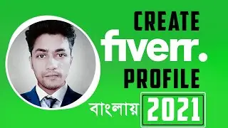 How To Create Fiverr Account In 2021 | Fiverr Tutorial In Bangla