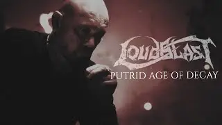 LOUDBLAST - Putrid Age of Decay (Official Video)