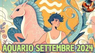 AQUARIO ♒ SETTEMBRE 2024 - OROSCOPO LETTURA TAROCCHI EVOLUTIVI 🔮💫