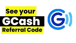 How to See Your GCash Referral Code (2024 Tutorial)