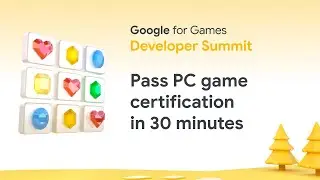 Google Play Games on PC: Pass certification in 30 minutes