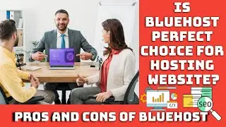 Is Bluehost Perfect Choice for Hosting Website? Pros and Cons of Bluehost Hosting