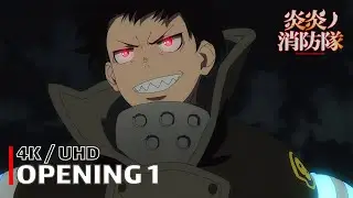 Fire Force - Opening 1 【Inferno】 4K / UHD Creditless | CC