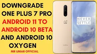 How To Downgrade OnePlus 7 Pro Android 11 To Android 10 Beta And Android 10 Oxygen