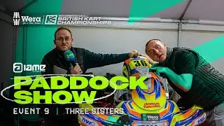 The Paddock Show | Event 9, Three Sisters | Wera Tools British Kart Championships