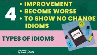 what are Improvement, get Worse and No Change Idioms? part 4