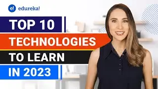 Top 10 Technologies To Learn In 2023 | Trending Technologies In 2023 | Edureka