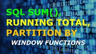 SQL SUM() Analytical Function - Running Totals with Partition By