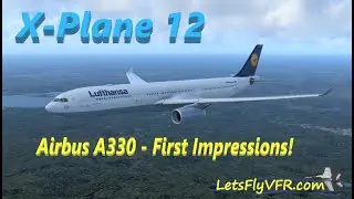 X Plane 12 A330 300 - First Look - (XP 12 Beta 11)