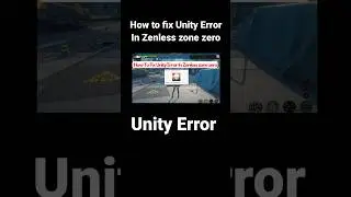 Fix Unity Error In Zenless zone zero #Zenlesszonezero #Unityerror