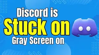 How to Fix Discord Stuck on Gray Screen[Solved]