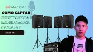 PODCAST - COMO CAPTAR CLIENTES PARA TU AMPLIFICACION